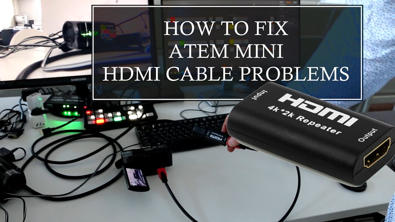 HOW TO FIX ATEM MINI HDMI CABLE NOT WORKING cheap hdmi repeater YouTube