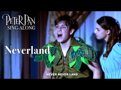 Peter Pan | Neverland (Sing-Along)