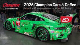 Champion Porsche 2026 Cars & Coffee Event w/ AO Racing