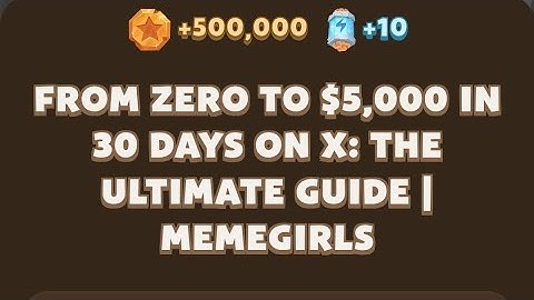 Memefi New codes I From Zero to $5,000 in 30 Days on X: The Ultimate Guide | MemeGirls