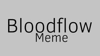 BloodFlow Meme // much Flash // 30fps