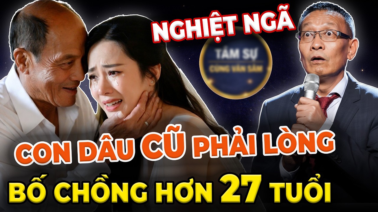Tâm sự cùng văn sâm: Phải lòng BỐ CHỒNG CŨ, con dâu xin lối thoát cho đứa trẻ 5 tháng