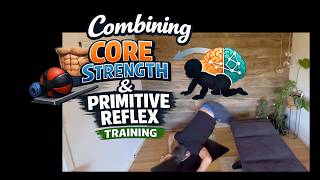 Combining core strength and primitive reflex training for adults