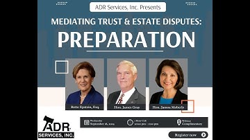 Mediating Trust & Estate Disputes: Preparation
