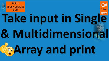 PART 36 # Getting User Inputs in Single & Multidimensional Array | printing Array in Style
