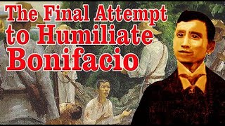 THE FINAL ATTEMPT TO HUMILIATE BONIFACIO Part 1 (Tagalog Narration with English Subtitles)