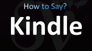 How to Pronounce Kindle (correctly!)