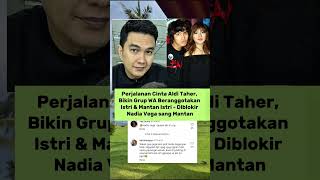 Download Lagu Perjalanan Cinta Aldi Taher, Bikin Grup WA Beranggotakan Istri \u0026 Mantan Istri -Diblokir Nadia Vega MP3