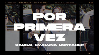 Camilo, Evaluna Montaner - Por Primera Vez (Letra/Lyrics)