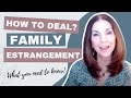 How to Deal With ESTRANGED FAMILY  What You Need to Know about Estrangement (Video #3)