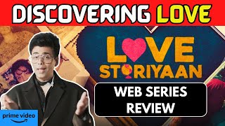 How Love Storiyaan Discovers the Real Power of Love | Love Storiyaan Review