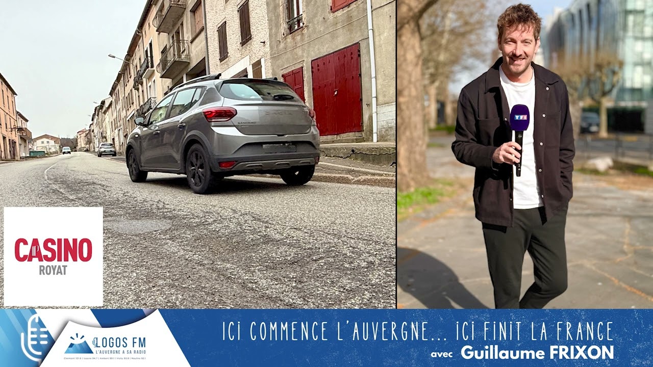 Ici commence l'Auvergne, ici finit la France - Guillaume Frixon Logos FM - Routes en mauvais état
