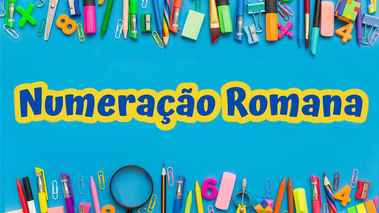 Numeração Romana - YouTube