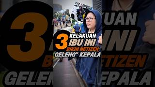 3 KELAKUAN IBU INI BIKIN NETIZEN GELENG' KEPALA