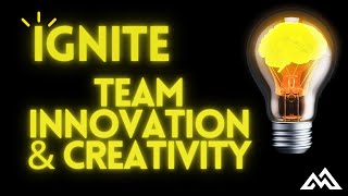 Secret Strategies to Boost Team Creativity