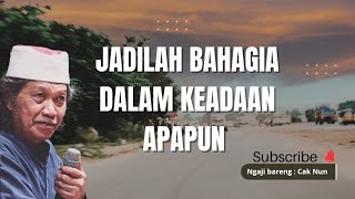 Jadilah bahagia dalam keadaan apapun  || Cak Nun #ngajionline #ngajirutin #ngajibareng #ngaji 