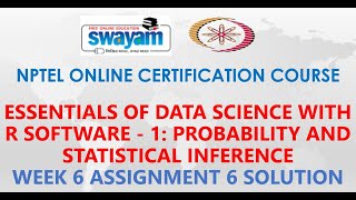 Essentials of Data Science With R Software-1:Probability &Statistical Inference|NPTEL Week6 Solution