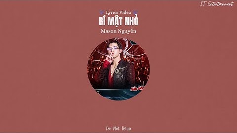 [LYRICS] BÍ MẬT NHỎ - Mason Nguyễn | Anh Trai "Say Hi" 2025
