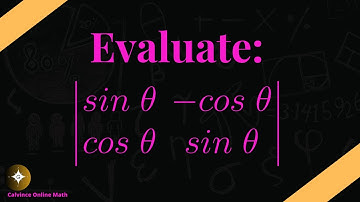 Mastering Trigonometric Determinants: Evaluate |sinθ -cosθ; cosθ sinθ|