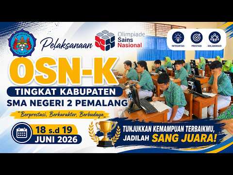 🔴 Pelaksanaan OSN-K Tingkat Kabupaten SMA Negeri 2 Pemalang H2 | 2026