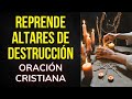 Oración para romper altares de brujería de destrucción