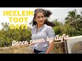 Heelein toot gayi  choreographed by aafia  dance cover