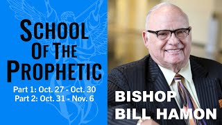 School of the Prophetic with Bill Hamon