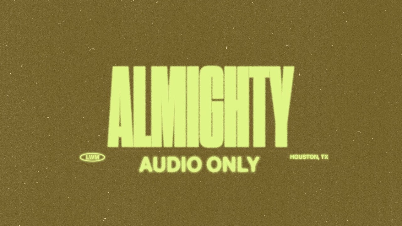 Almighty (Audio Only) - Lakewood Music