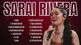 Éxitos Cristianos Sarai Rivera - La Mejor Música Cristiana Para Sentir la Presencia de Dios
