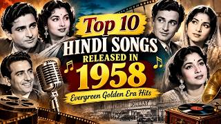 Top 10 Hindi Bollywood Songs Released in 1958 | Evergreen Golden Era Hits 🎶 | Old Hindi Songs