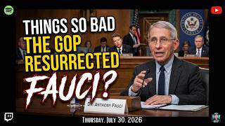 Things So Bad GOP Resurrected Fauci?