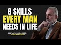 8 SKILLS EVERY MAN NEEDS IN LIFE JORDAN PETERSON 8 SKILLS EVERY MAN NEEDS IN LIFE JORDAN PETERSON