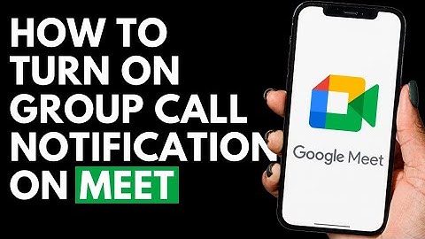 How To Turn On Group Call Notification on Google Meet