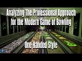 Analyzing The Professional Approach for the Modern Game of Bowling | One Handed Style