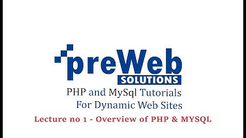 PHP and MySql Tutorials for Dynamic websites - Overview of PHP and MYSQL