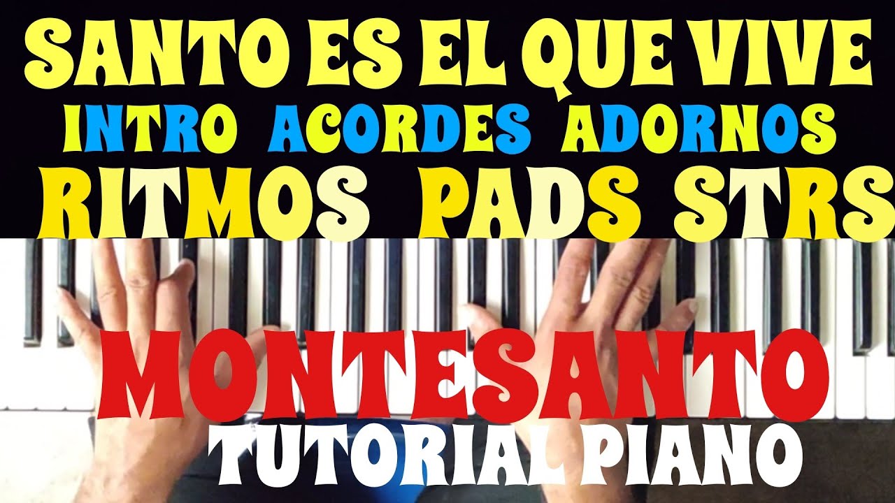 Santo es el Que vive Tutorial piano MONTESANTO INTRO ACORDES ADORNOS