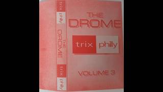 Trix & Philly - Live The Drome Vol 3 DJ Philly Side