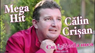 Calin Crisan - Cu Vrajeala Mea Foarte Frumoasa, Hit Mix 2015