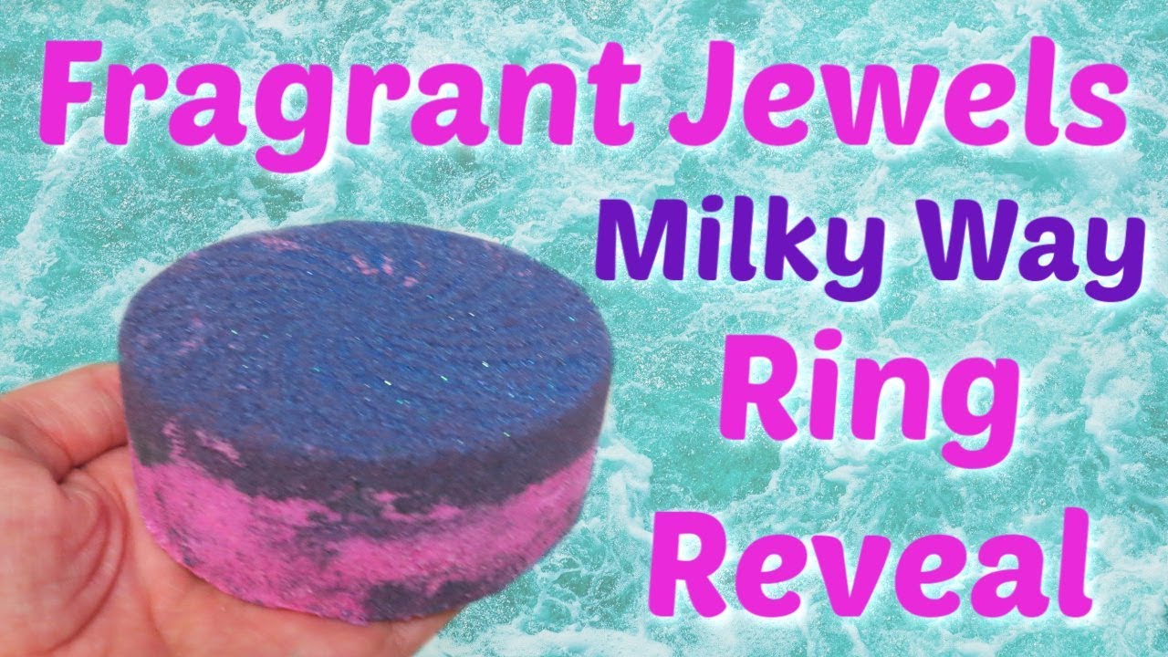Fragrant Jewels Ring Reveal - Milky Way Bath Bomb Demo! Fragrant Jewels Ring Reveal - Milky Way Bath Bomb Demo!