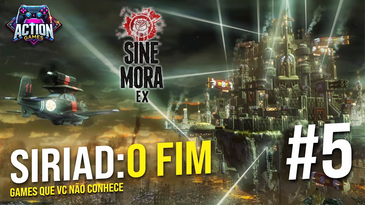 SINE MORA EX | Parte 5 - FINAL: A Fortaleza Flutuante SIRIAD! Games que você não conhece (Leg PT-BR)