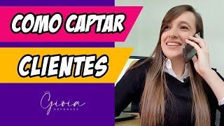 3 DICAS PARA CAPTAR CLIENTES NA ADVOCACIA