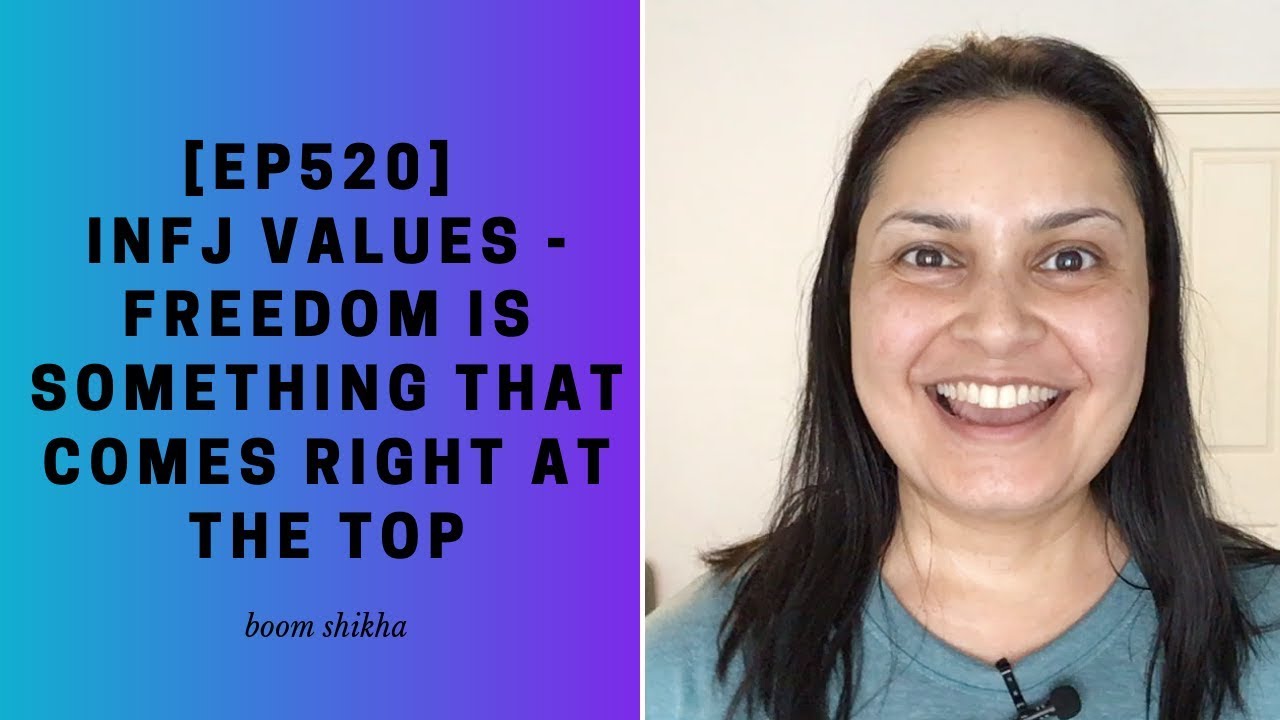INFJ Values - Freedom Is Something That Comes Right At The Top