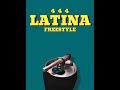 444  latina freestyle