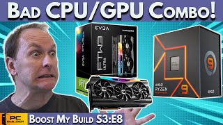 ? AVOID This CPU & GPU Combo ? PC Build Fails | Boost My Build S3:E8