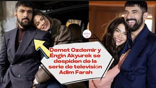 Demet Ozdemir y Engin Akyurek se despiden de la serie de televisión Adim Farah demetozdemir