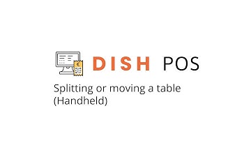 DISH POS - Splitting or moving a table (Handheld)
