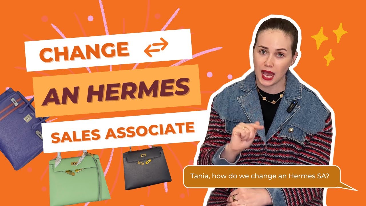 How to change an Hermes Sales Associate - a delicate and tricky topic ...