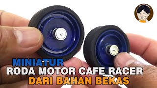Membuat Miniatur Roda Motor Model Cafe Racer | Buba Mini Hobby