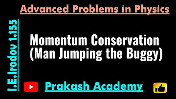 Momentum Conservation : Man Jumping the front buggy