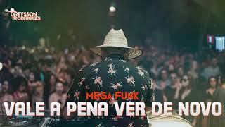 MEGA FUNK VALE A PENA VER DE NOVO DREYSSON RODRIGUES